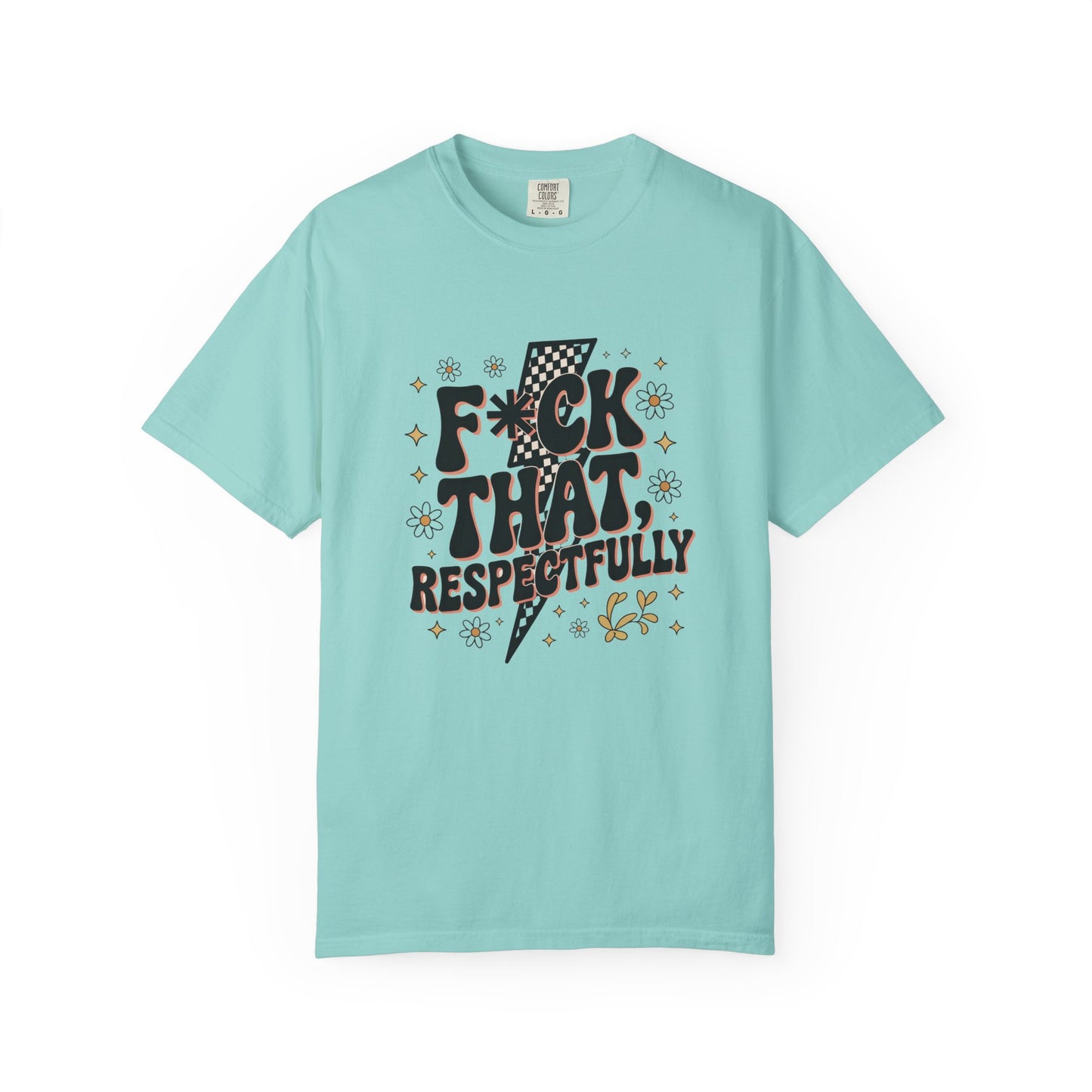 Fuck that respectfully Unisex Garment-Dyed T-Shirt - Casual Vintage Style for Everyday Wear