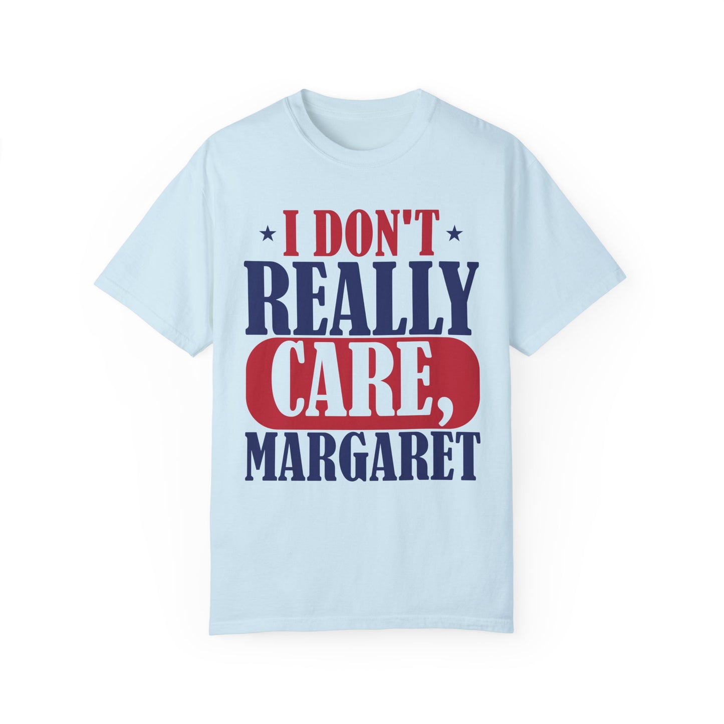I don't really care Margaret Unisex Garment-Dyed T-Shirt - Casual Vintage Style for Everyday Wear