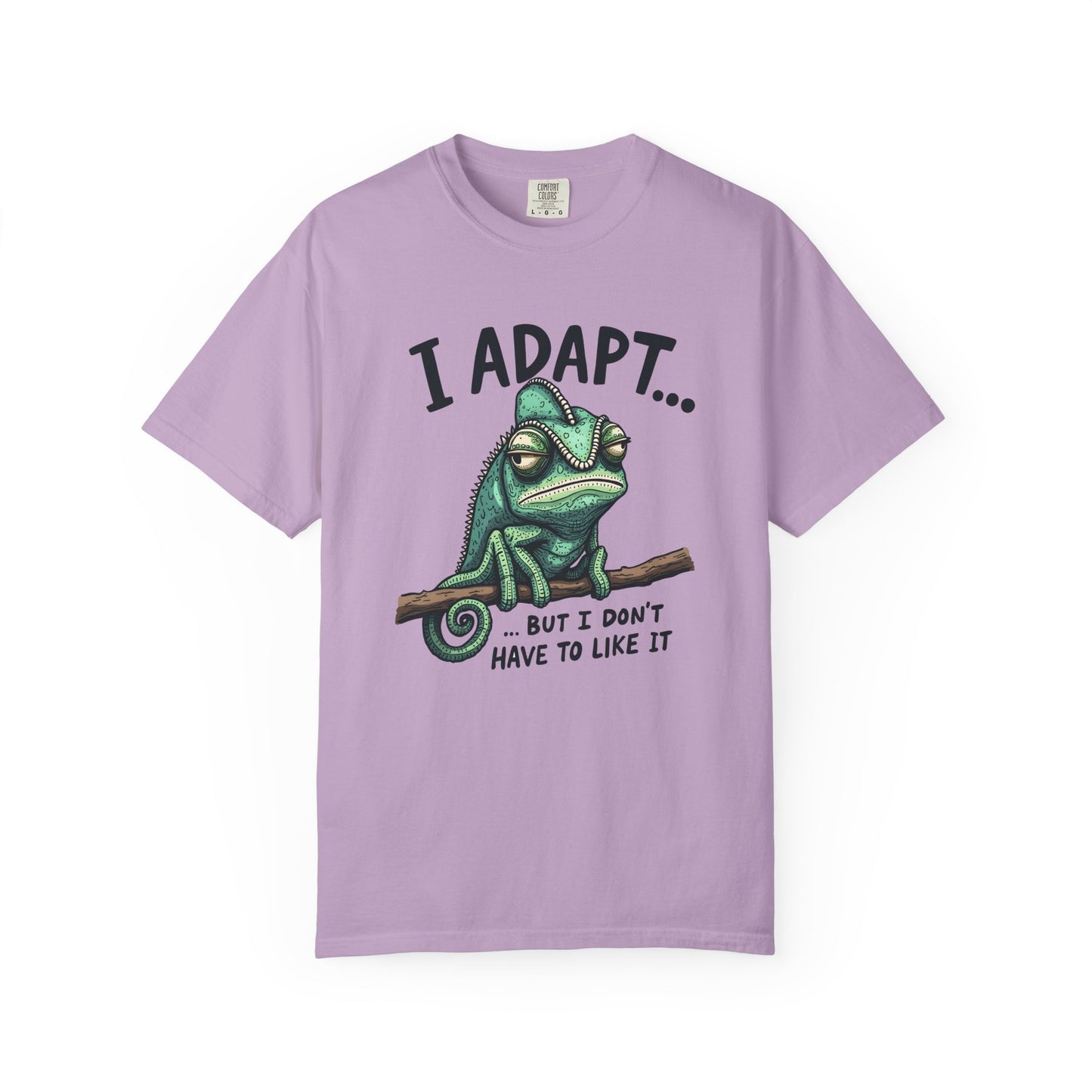 I adapt but I didn't have to like it Unisex Garment-Dyed T-Shirt - Casual Vintage Style for Everyday Wear