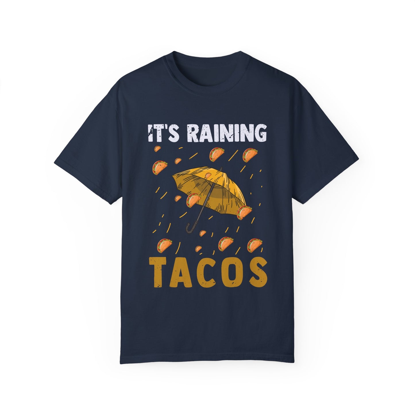 It's raining Tacos Unisex Garment-Dyed T-Shirt - Casual Vintage Style for Everyday Wear
