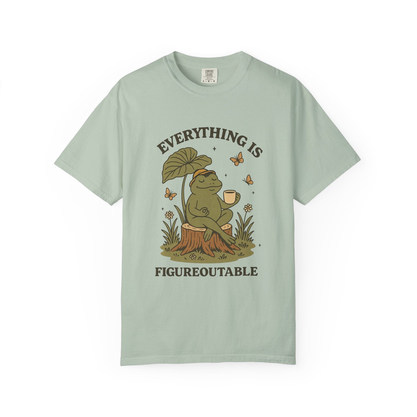 Everything is figure out able funny Unisex Garment-Dyed T-Shirt - Casual Vintage Style for Everyday Wear