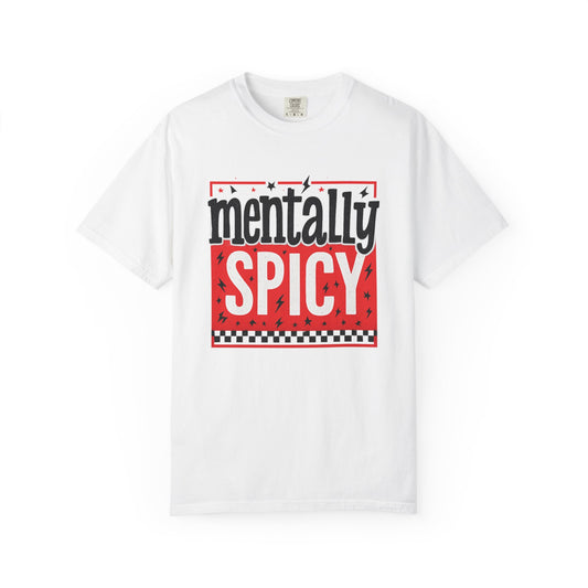 Mentally spicy funny Unisex Garment-Dyed T-Shirt - Casual Vintage Style for Everyday Wear