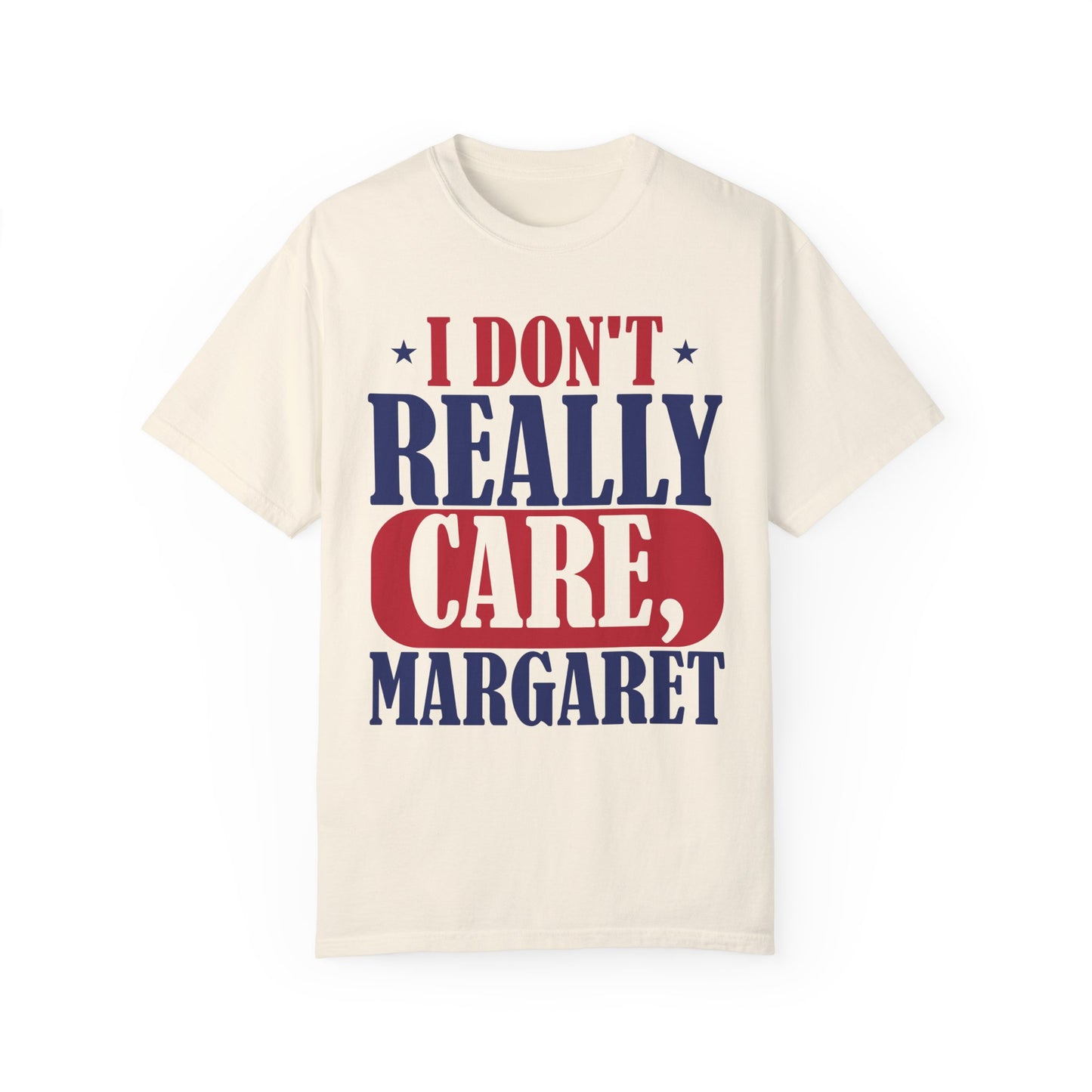 I don't really care Margaret Unisex Garment-Dyed T-Shirt - Casual Vintage Style for Everyday Wear