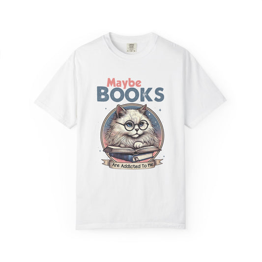 Maybe books are addicted to me Unisex Garment-Dyed T-Shirt - Casual Vintage Style for Everyday Wear