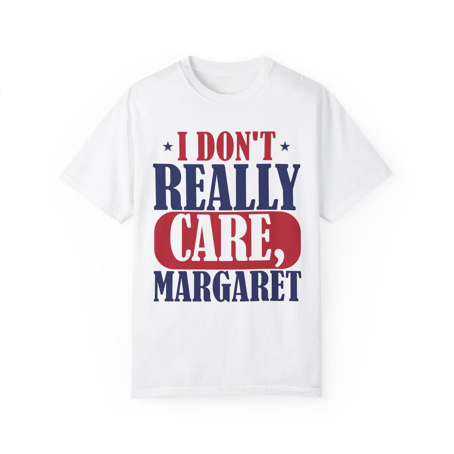 I don't really care Margaret Unisex Garment-Dyed T-Shirt - Casual Vintage Style for Everyday Wear