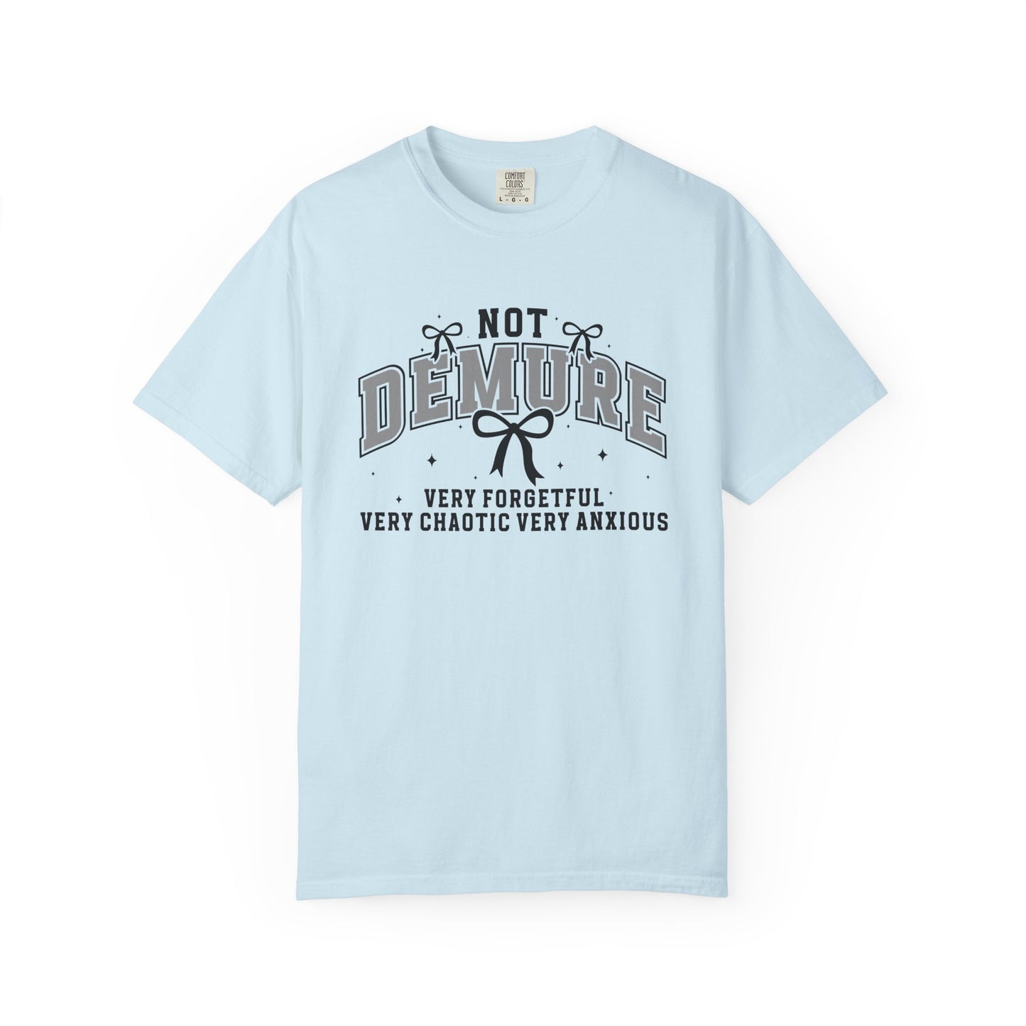 Not demure funny Unisex Garment-Dyed T-Shirt - Casual Vintage Style for Everyday Wear
