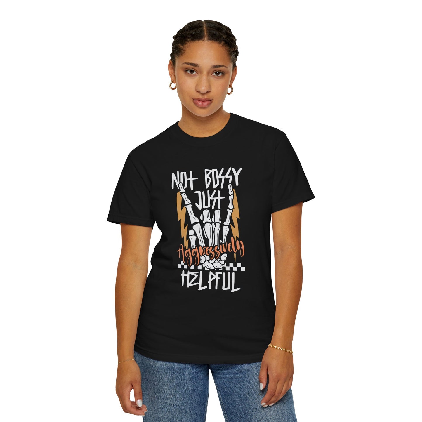 Not bossy just aggressively helpful Unisex Garment-Dyed T-Shirt - Casual Vintage Style for Everyday Wear