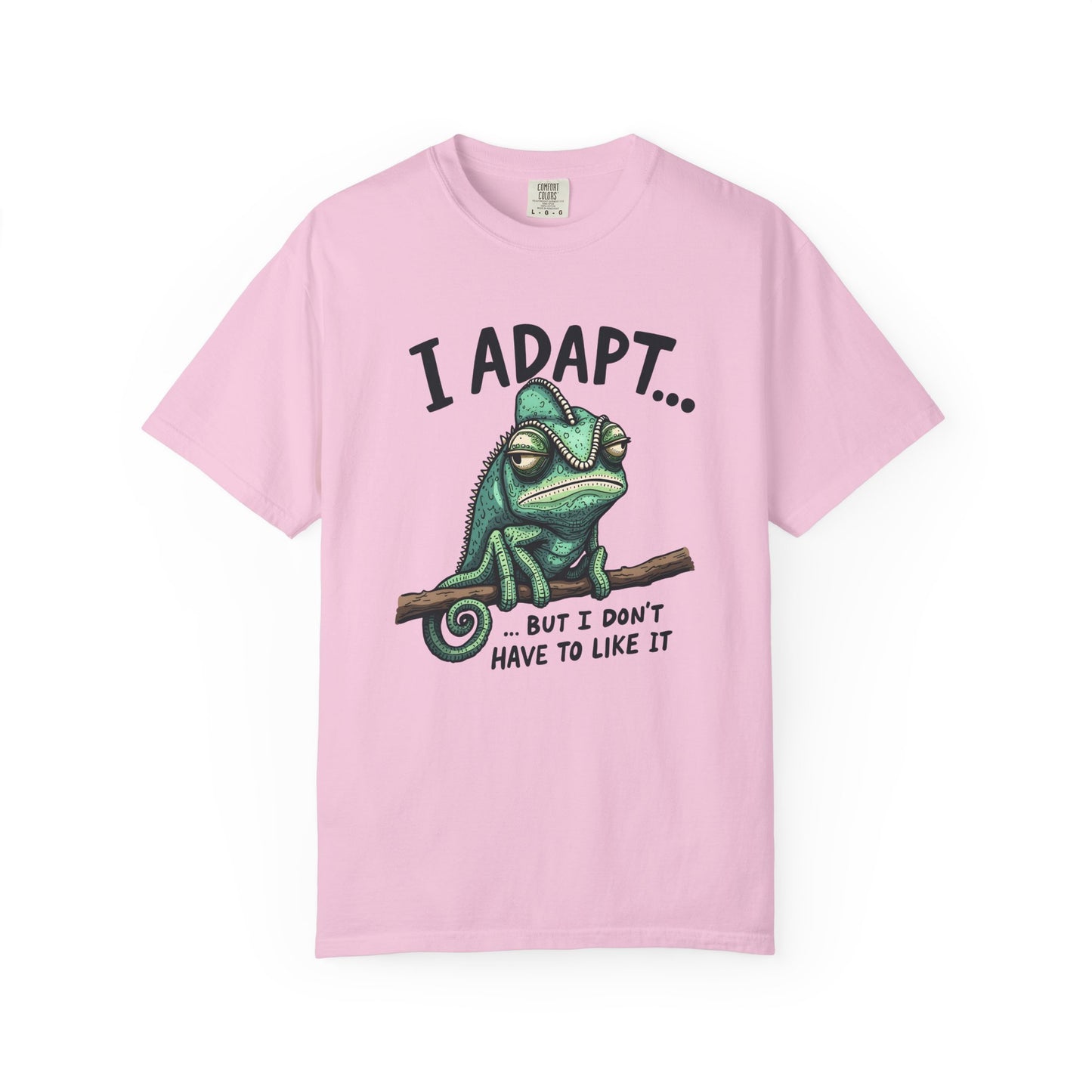 I adapt but I didn't have to like it Unisex Garment-Dyed T-Shirt - Casual Vintage Style for Everyday Wear