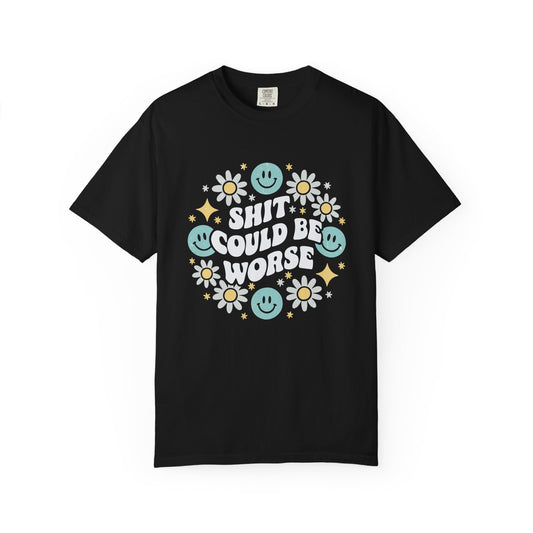 Shit could be worse Unisex Garment-Dyed T-Shirt - Casual Vintage Style for Everyday Wear
