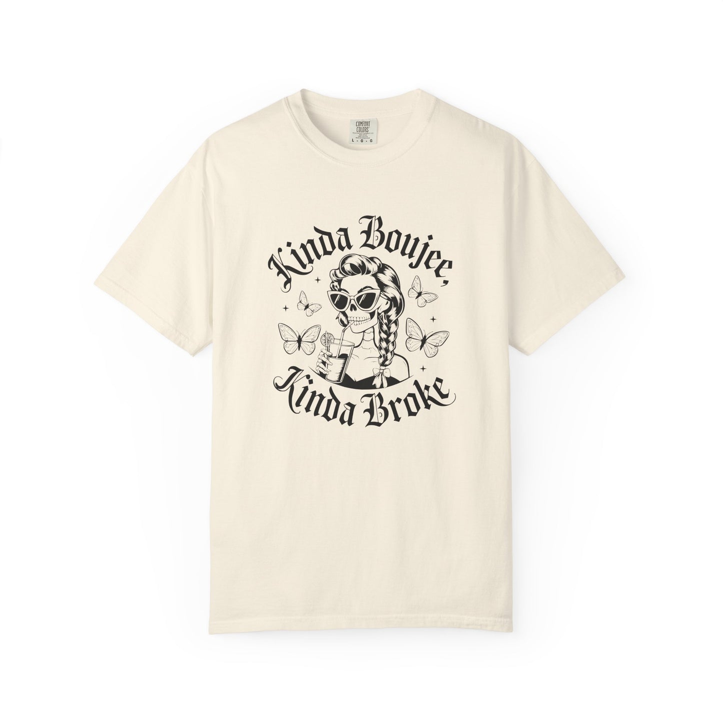 Kinda boujee kinda broke Unisex Garment-Dyed T-Shirt - Casual Vintage Style for Everyday Wear