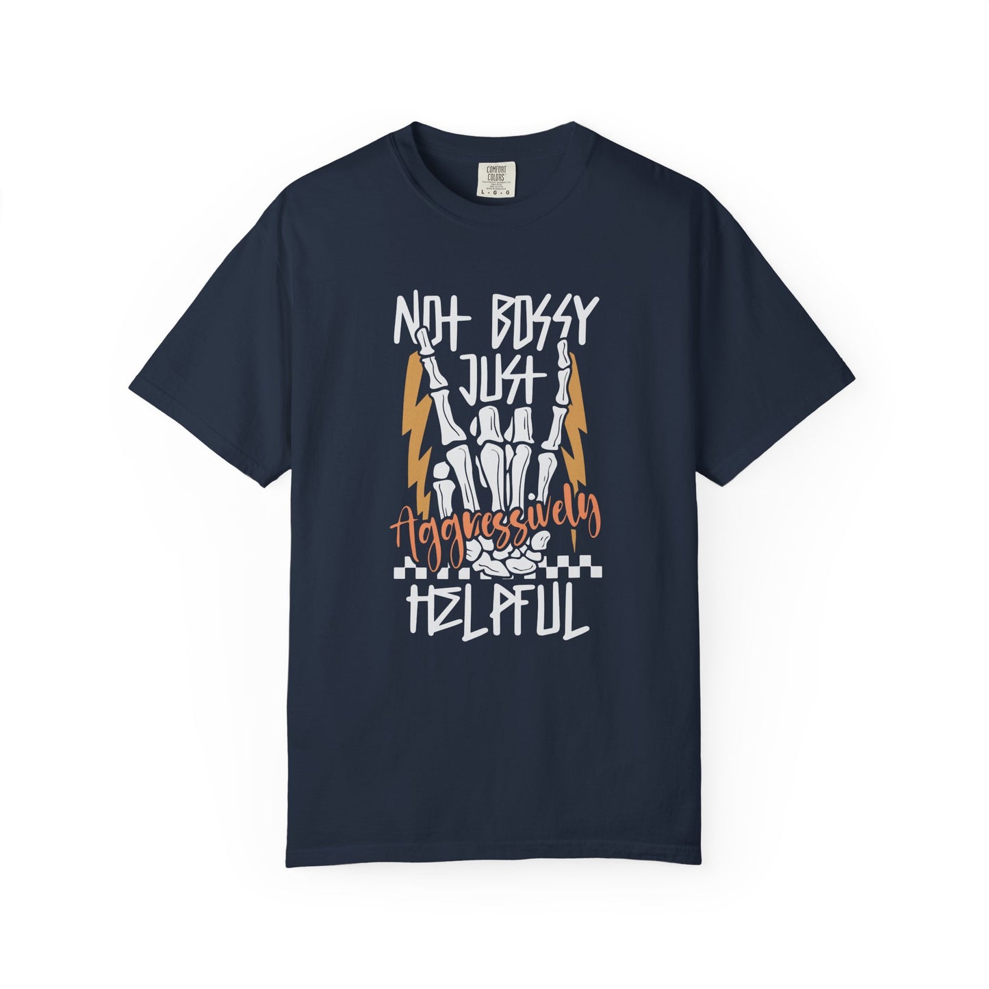 Not bossy just aggressively helpful Unisex Garment-Dyed T-Shirt - Casual Vintage Style for Everyday Wear