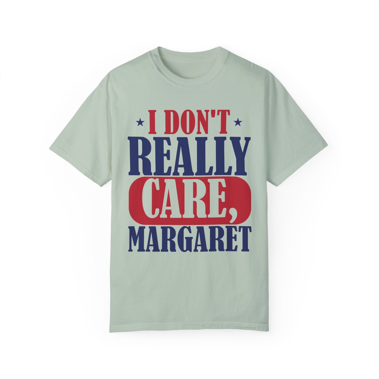 I don't really care Margaret Unisex Garment-Dyed T-Shirt - Casual Vintage Style for Everyday Wear