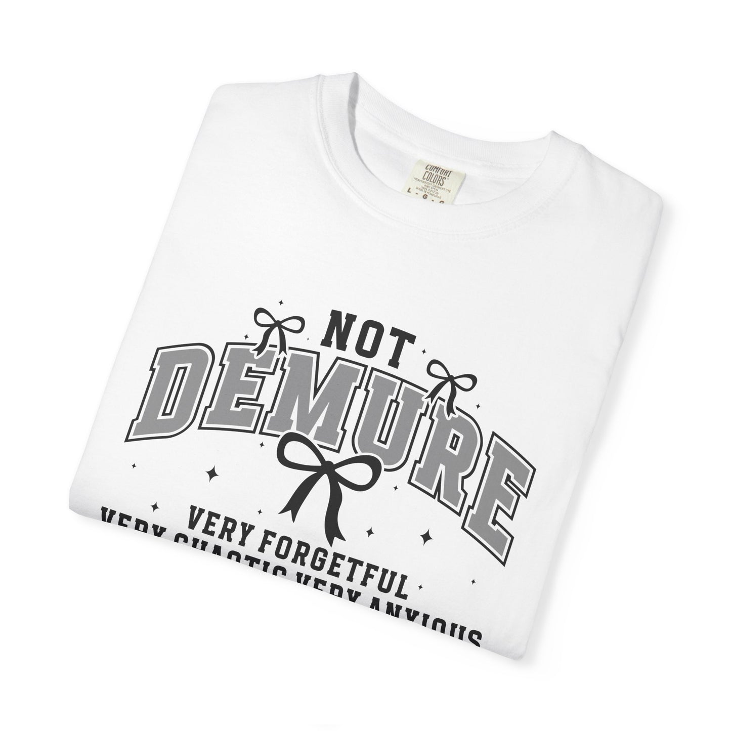 Not demure funny Unisex Garment-Dyed T-Shirt - Casual Vintage Style for Everyday Wear