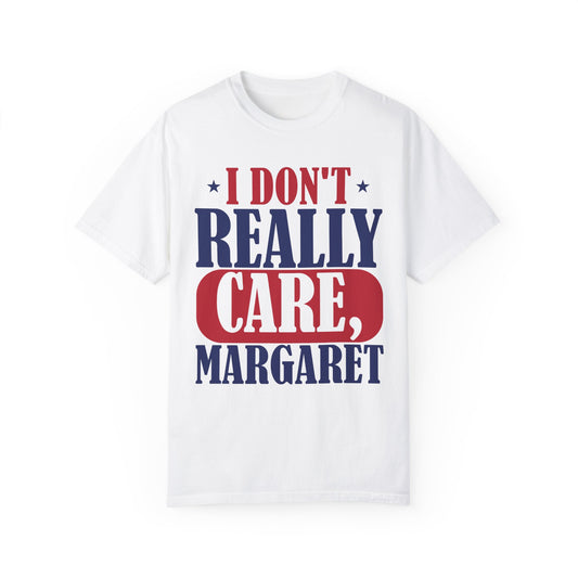 I don't really care Margaret Unisex Garment-Dyed T-Shirt - Casual Vintage Style for Everyday Wear