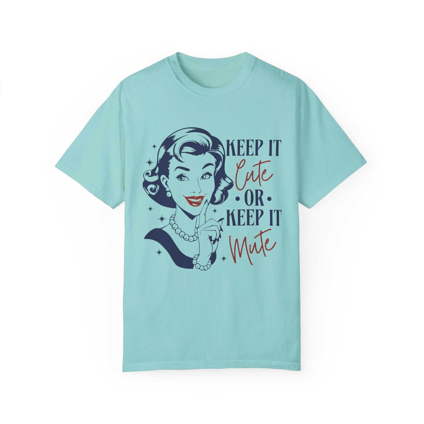 Keep it cute or keep it mute Unisex Garment-Dyed T-Shirt - Casual Vintage Style for Everyday Wear